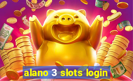 alano 3 slots login